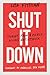 Shut It Down: Stories from a Fierce, Loving Resistance