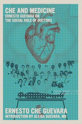 Che and Medicine: Ernesto Guevara on the Social Role of Doctors