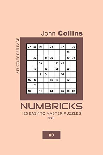 Numbricks - 120 Easy To Master Puzzles 9x9 - 8 (Numbricks Puzzle Book 9x9)