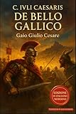 bellona  De Bello Gallico: Edizione in Italiano Moderno