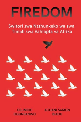FIREDOM: Switori swa Ntshunxeko wa swa Timali swa Vahlapfa va Afrika: Switori swa Ntshunxeko wa swa Timali swa Vahlapfa va Afrika