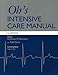 Oh's Intensive Care Manual: Expert Consult: Online and Print