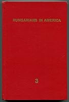 Hungarians in America;: A biographical directory of professionals of Hungarian origin in the Americas (East European biographies and studies series) 0912460016 Book Cover