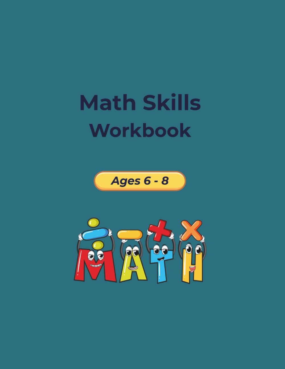 Math Skills Workbook: Ages 6–8 | Addition, Subtraction, Word Problems & Multiplication