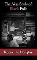 The New Souls of Black Folk 0972154418 Book Cover