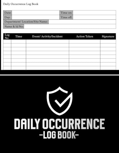Daily Occurrence Log Book: Security Daily Occurrence Book, Record Daily Events, Activities and Incidents, Safety Compliance