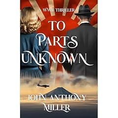 To Parts Unknown Audiolibro Por John Anthony Miller arte de portada