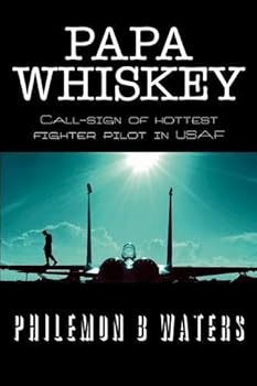 Paperback Papa Whiskey: Call-sign of hottest fighter pilot in USAF Book