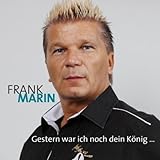  Gestern war ich noch dein König (Radio Version)