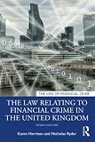 The Law Relating to Financial Crime in the United Kingdom
