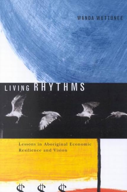 Living Rhythms: Lessons in Aboriginal Economic Resilience and Vision: Volume 37