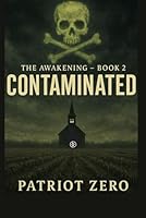 The Awakening Book 2: CONTAMINATED (The Awakening Series) B0F5QF61VJ Book Cover