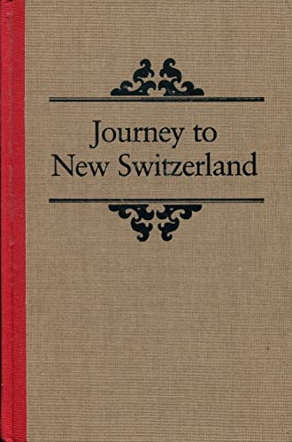 Journey to New Switzerland: Travel Account of the Koepfli and Suppiger Family to St. Louis on the Mississippi and the Founding of New Switzerland in the State of Illinois