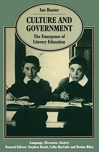 Culture and Government: The Emergence of Literary Education (Language, Discourse, Society)