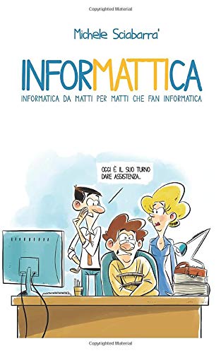 Informattica: informatica da matti per matti che fan informatica Informattica: informatica da matti per matti che fan informatica