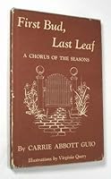 First Bud, Last Leaf: A Chorus Of The Seasons B000KPY1OG Book Cover