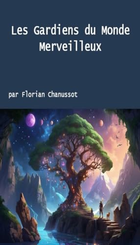 Les Gardiens du Monde Merveilleux (Une Histoire Avant d'Aller Dormir t. 2) (French Edition)