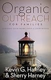 Organic Outreach for Families: Turning Your Home into a Lighthouse