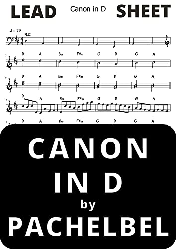 Canon in D by Pachelbel I Lead Sheet : Sheet Music I Classical Music Pieces I Chords I Fake Book I For Various Instruments - Clarinet Saxophone Violin Piano Guitar Accordion Flute and more