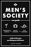 Men's Society. Una Guida E Tutto Ciò Che Serve Per Distinguersi Dal Branco - 2