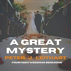 A Great Mystery: Fourteen Wedding Sermons Audiolibro Por Peter J. Leithart arte de portada