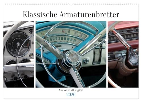 Klassische Armaturenbretter (Wandkalender 2026 DIN A2 quer), CALVENDO Monatskalender: Oldtimer Instrumente - analog, mechanisch (CALVENDO Technologie)