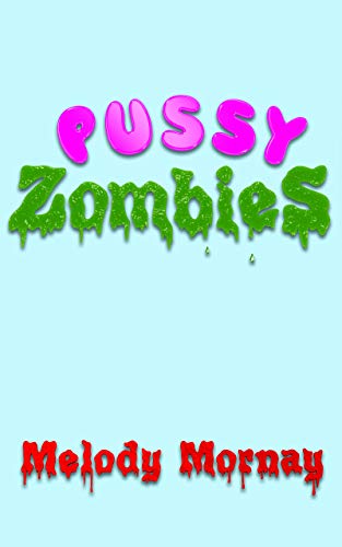 Pussy Zombies (English Edition)