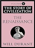  The Renaissance - The Story of Civilization 05 (English Edition)