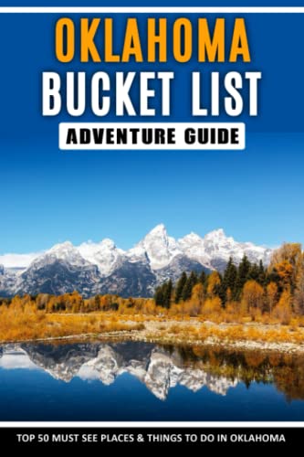 Oklahoma Bucket List Adventure Guide & Memory Journal: Travel & Explore 50 Must See Destinations & Record Your Experience | America Passport & Stamp Book #TOP22