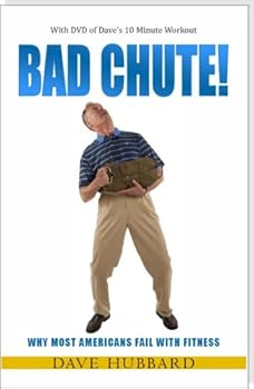 Paperback Bad Chute! Why Most Americans Fail with Fitness (Included DVD) Book