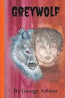 GREYWOLF: "In the Wild" 0578522586 Book Cover