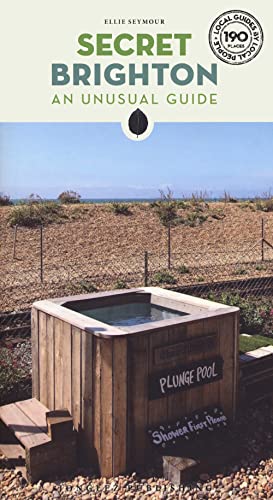 Secret Brighton: An Unusual Travel Guide (Secret Guides): An Unusual Guide: A guide to the unusual and unfamiliar (Jonglez Secret Guides)