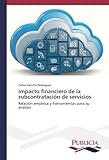  Impacto financiero de la subcontratación de servicios: Relación empírica y herramientas para su análisis