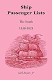 Ship Passenger Lists, The South (1538-1825)