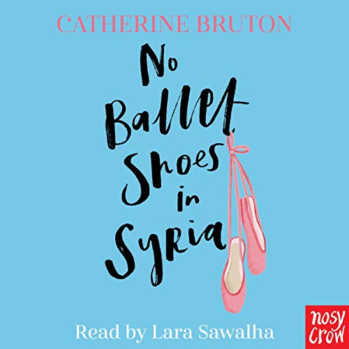 No Ballet Shoes in Syria (Audio Download) Catherine Bruton, Lara