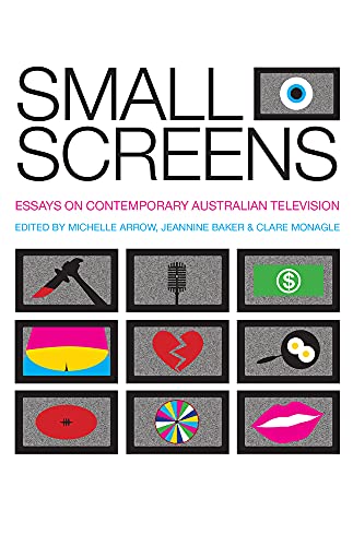 Small Screens: Essays on Contemporary Australian Television (Cultural Studies)