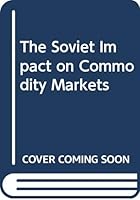 The Soviet Impact on Commodity Markets 0312748396 Book Cover