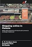 Shopping online in Malesia: Effetto della popolarità sull'industria del commercio al dettaglio tradizionale