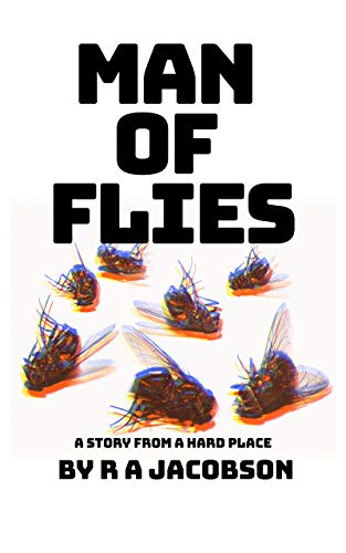 Man of Flies (HARD PLACE Book 4) by [R A Jacobson]