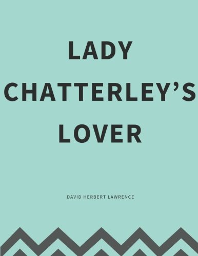 Lady Chatterley?s Lover: Amazon.co.uk: Lawrence, David Herbert