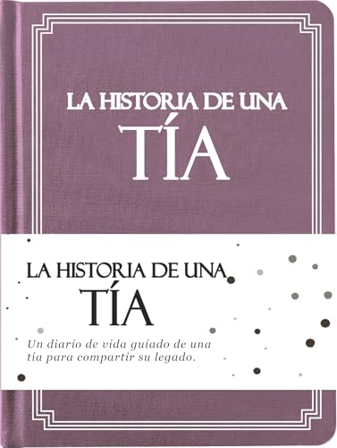 Tia, comparte tu historia conmigo (Tapa dura): 250+ Preguntas, Tía regalos, Feliz Día de la Madre, Mejor regalo de sus sobrinos y sobrinas, Cumpleaños y Navidad. (Edición en español/Spanish Edition)