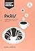 Paris Pocket Precincts: A Pocket Guide To The City's Best Cultural Hangouts, Shops, Bars And Eateries