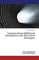 Incorporating Additional Intelligence Into The Client Honeypot 3659757047 Book Cover
