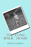 The Long Walk Home 1507580894 Book Cover