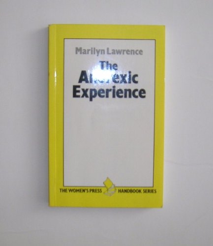 The Anorexic Experience (The Women's Press handbook series)