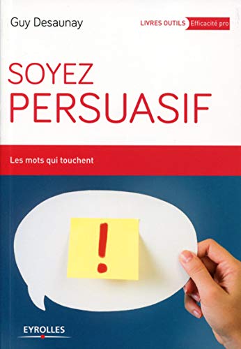 Télécharger Soyez persuasif : Les mots qui touchent livre En ligne
