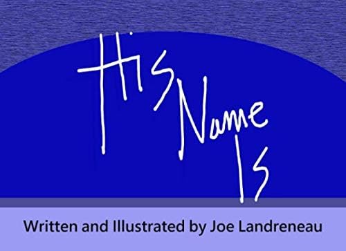 Amazon Com His Name Is Landreneau Joe Books