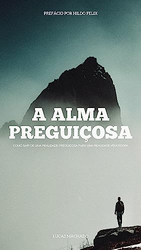 A alma preguiçosa: Como sair de uma realidade preguiçosa para uma realidade vencedora