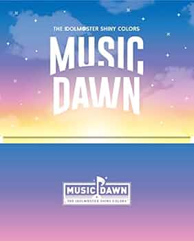 THE IDOLM＠STER SHINY COLORS MUSIC DAWN B THE IDOLM@STER SHINY COLORS MUSIC DAWN〈…
