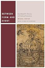 Between Form and Event: Machiavelli's Theory of Political Freedom (Commonalities)